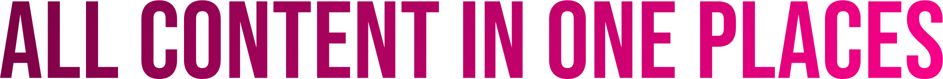 ALL CONTENT IN ONE PLACES